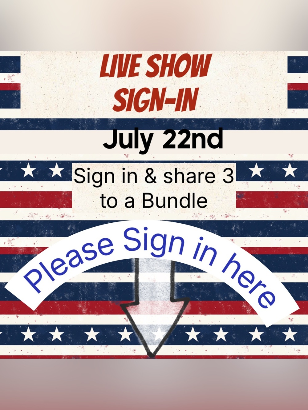 July 22nd LIVE SHOW SIGN IN